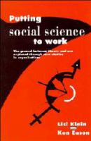 Putting social science to work : the ground between theory and use explored through case studies in organisations /