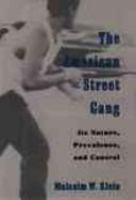 The American street gang : its nature, prevalence, and control /