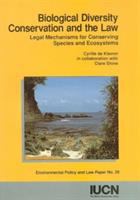 Biological diversity conservation and the law : legal mechanisms for conserving species and ecosystems /