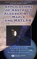 Applications of abstract algebra with Maple and MATLAB /