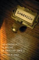 Leadville : the struggle to revive an American town /