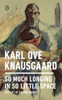 So much longing in so little space : the art of Edvard Munch /