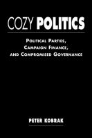 Cozy politics : political parties, campaign finance, and compromised governance /