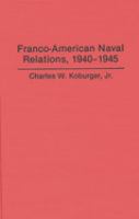 Franco-American naval relations, 1940-1945 /