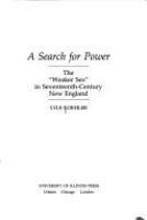 A search for power : the 'weaker sex' in seventeenth-century New England /
