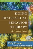 Doing dialectical behavior therapy : a practical guide /