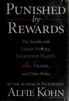 Punished by rewards : the trouble with gold stars, incentive plans, A's, praise, and other bribes /