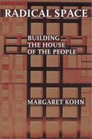 Radical space : building the house of the people /