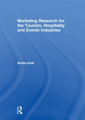 Marketing research for the tourism, hospitality and events industries /