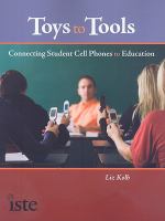 Toys to tools : connecting student cell phones to education /