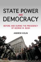 State power and democracy before and during the presidency of George W. Bush /