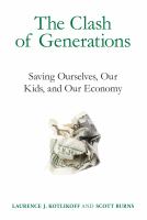 The clash of generations saving ourselves, our kids, and our economy /