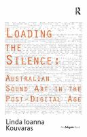 Loading the silence : Australian sound art in the post-digital age /