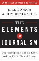 The elements of journalism : what newspeople should know and the public should expect /