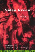 Video green : Los Angeles art and the triumph of nothingness /