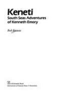 Keneti : South Seas adventures of Kenneth Emory /
