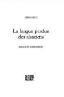 La langue perdue des Alsaciens : dialecte et schizophrénie /