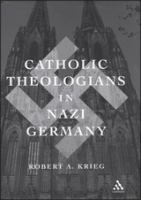 Catholic theologians in Nazi Germany /