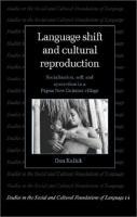 Language shift and cultural reproduction : socialization, self, and syncretism in a Papua New Guinean village /