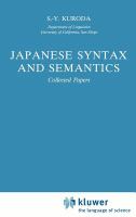 Japanese syntax and semantics : collected papers /
