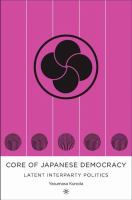 The core of Japanese democracy : latent interparty politics /