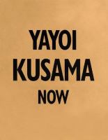 Yayoi Kusama now /