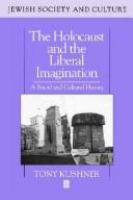 The Holocaust and the liberal imagination : a social and cultural history /