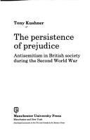 The persistence of prejudice : antisemitism in British society during the Second World War /