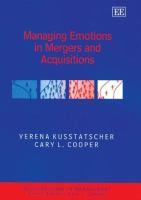 Managing emotions in mergers and acquisitions /