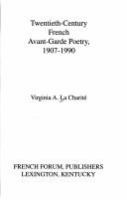 Twentieth-century French avant-garde poetry, 1907-1990 /