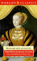 The princesse de Clèves ; The princesse de Montpensier ; The comtesse de Tende /