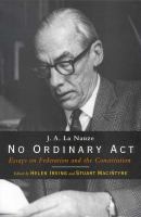 No ordinary act : essays on federation and the constitution /