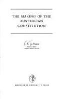 The making of the Australian constitution /