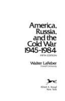 America, Russia, and the cold war, 1945-1984 /