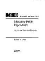 Managing public expenditure : an evolving World Bank perspective /