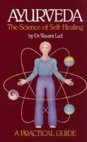 Ayurveda : the science of self-healing : a practical guide /