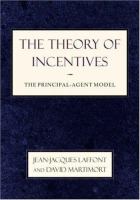 The theory of incentives : the principal-agent model /