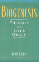 Biogenesis : theories of life's origin /