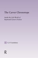 The Carver chronotope inside the life-world of Raymond Carver's fiction /