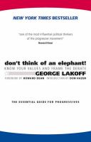 Don't think of an elephant! : know your values and frame the debate : the essential guide for progressives /