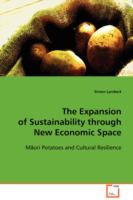 The expansion of sustainability through new economic space : Māori potatoes and cultural resilience /