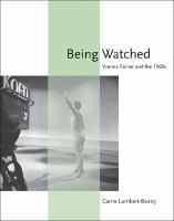 Being watched : Yvonne Rainer and the 1960s /