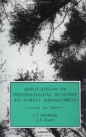 Applications of physiological ecology to forest management /