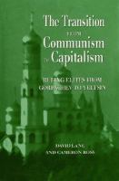 The transition from communism to capitalism : ruling elites from Gorbachev to Yeltsin /