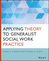 Applying theory to generalist social work practice : a case study approach /