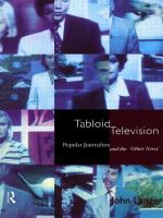 Tabloid television : popular journalism and the "other news" /