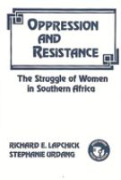 Oppression and resistance : the struggle of women in Southern Africa /