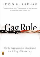 Gag rule : on the suppression of dissent and the stifling of democracy /