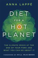 Diet for a hot planet : the climate crisis at the end of your fork and what you can do about it /