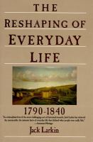 The reshaping of everyday life, 1790-1840 /